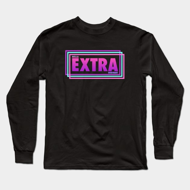 Hella Extra Ordinary Vapor Aesthetics Long Sleeve T-Shirt by felixbunny